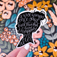 Load image into Gallery viewer, A Wise Woman Once Said Sticker 4.5x3in