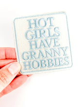 Load image into Gallery viewer, Field Trip Threads - Hot Girls Have Granny Hobbies Patch – Embroidered Iron On