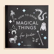 Load image into Gallery viewer, How to Draw Magical Things for Kids