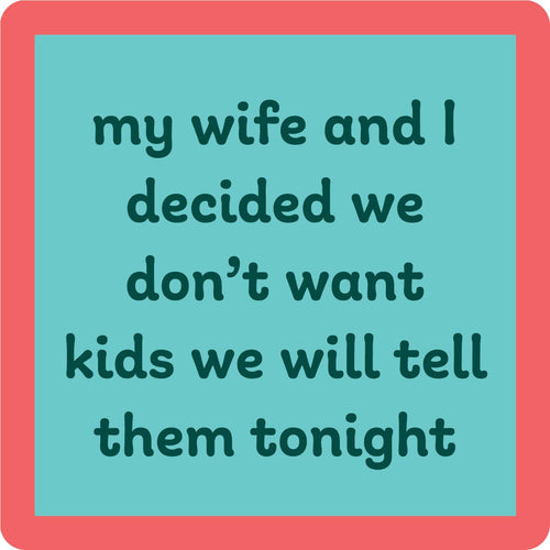 COASTER: Don't Want Kids