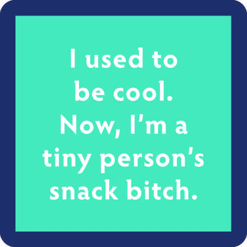 Snack bitch coaster