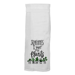Twisted Wares - Sometimes I Wet My Plants | Funny Kitchen Towels
